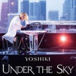 映画 『YOSHIKI：UNDER THE SKY』予告【2023年9月8日(金)公開】