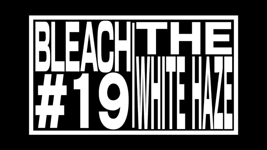 TVアニメ『BLEACH 千年血戦篇』#19予告動画「THE WHITE HAZE」
