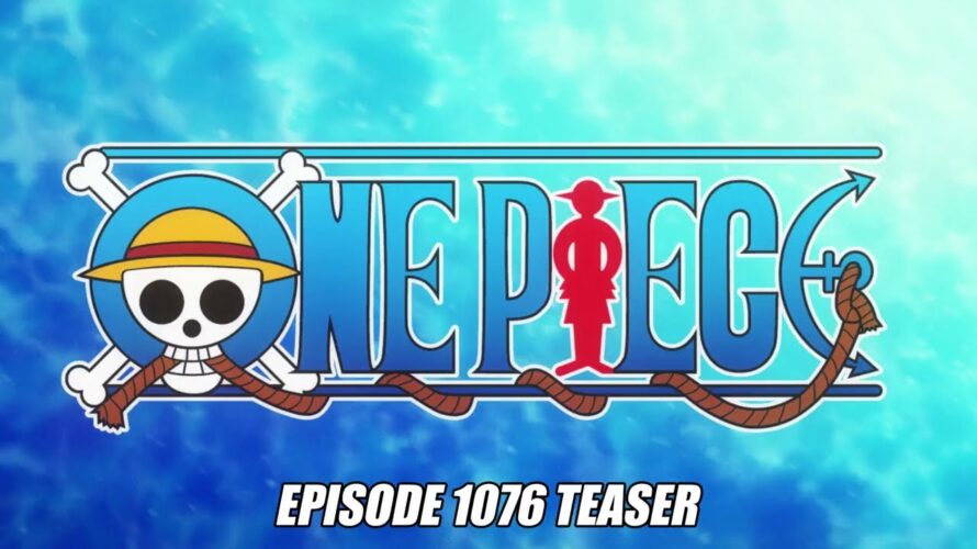 ONE PIECE 1076 話予告「ルフィの目指す世界！」| ONE PIECE episode1076 Teaser “The World That Luffy Wants!”